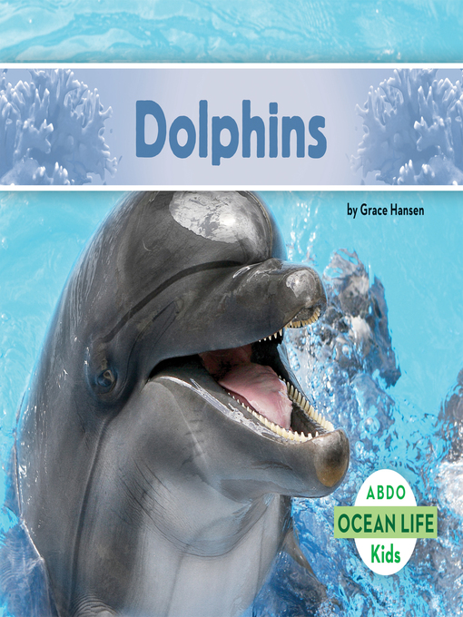 Title details for Dolphins by Grace Hansen - Available